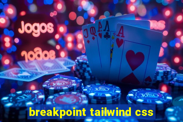 breakpoint tailwind css